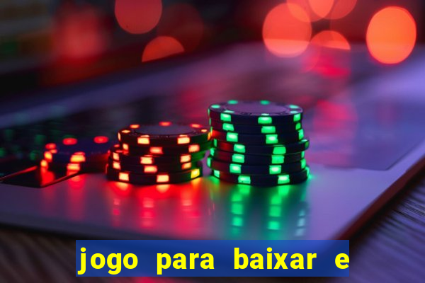 jogo para baixar e ganhar dinheiro