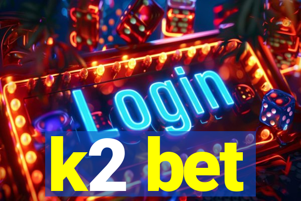 k2 bet