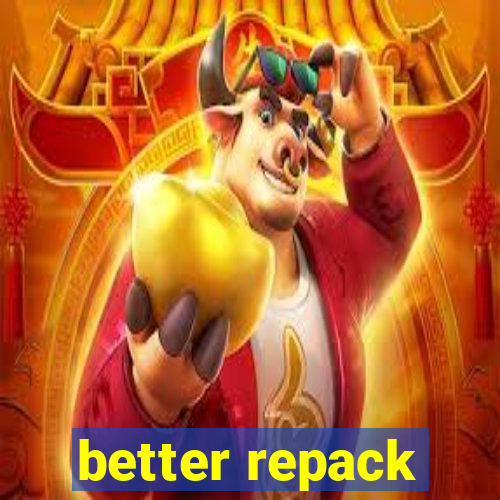 better repack