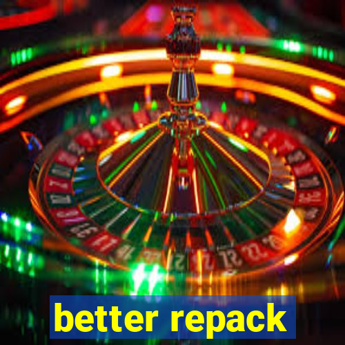 better repack