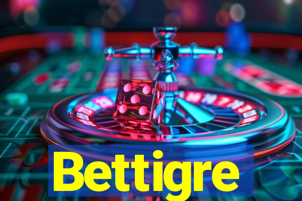 Bettigre