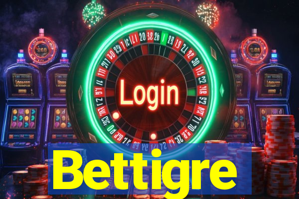 Bettigre