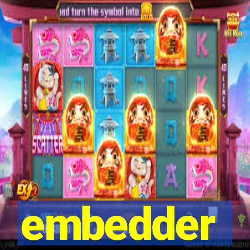 embedder