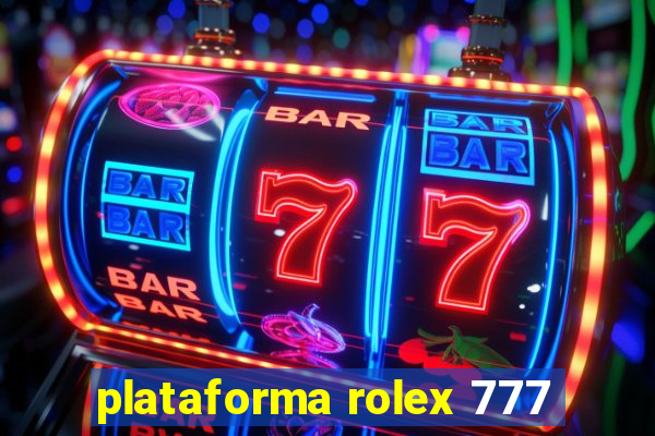 plataforma rolex 777