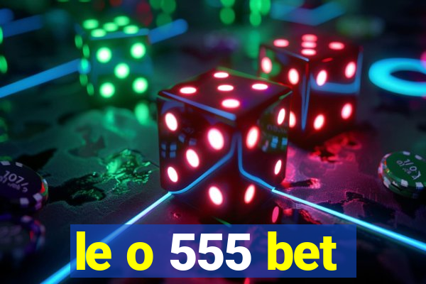 le o 555 bet