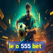 le o 555 bet