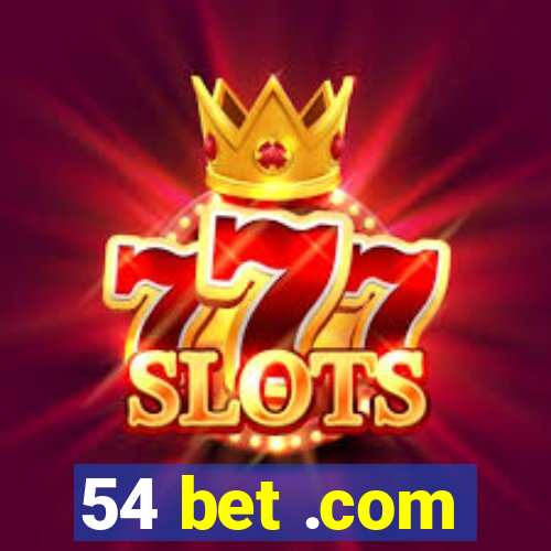 54 bet .com