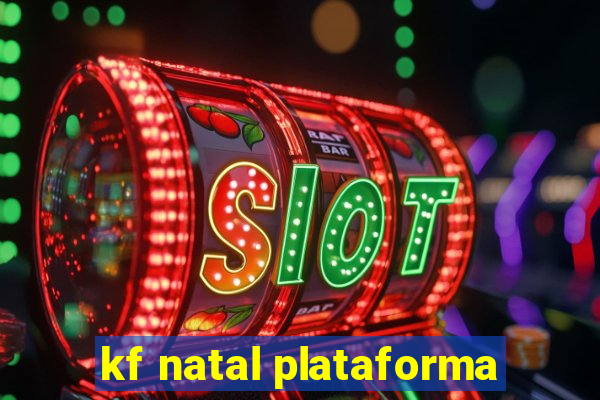 kf natal plataforma