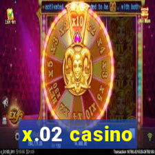 x.02 casino