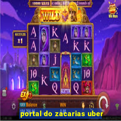 portal do zacarias uber