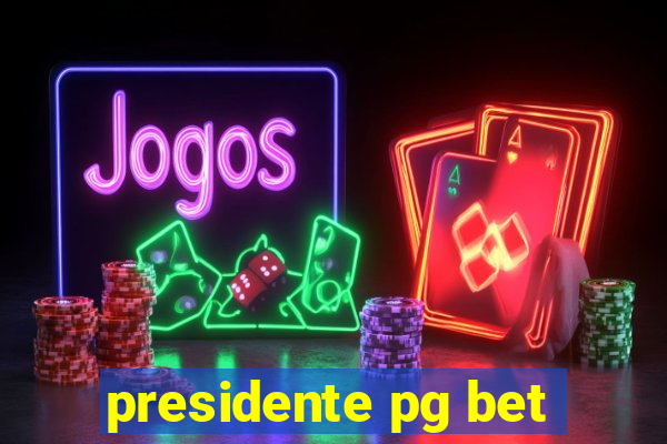 presidente pg bet