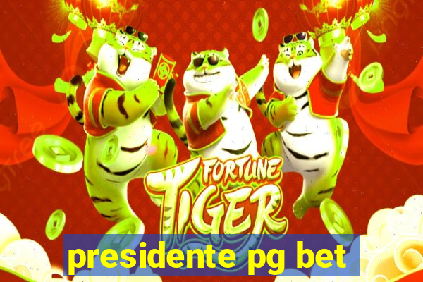 presidente pg bet