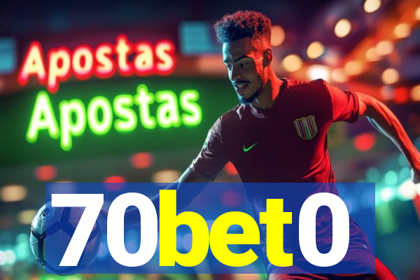 70bet0