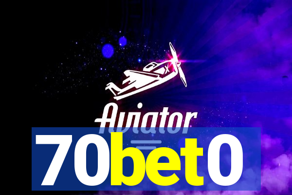 70bet0