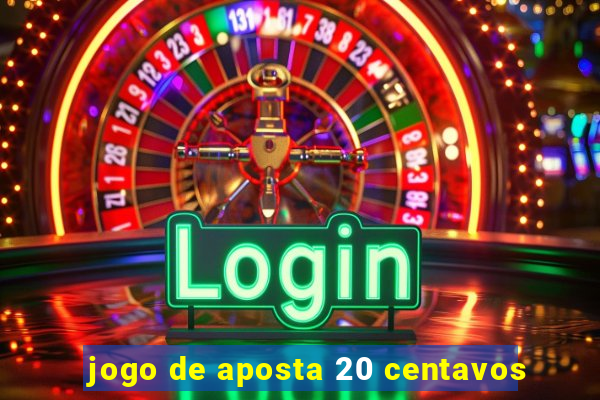 jogo de aposta 20 centavos