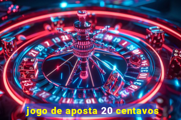 jogo de aposta 20 centavos