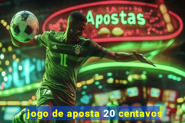 jogo de aposta 20 centavos