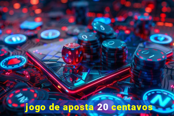 jogo de aposta 20 centavos