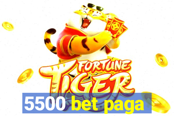 5500 bet paga