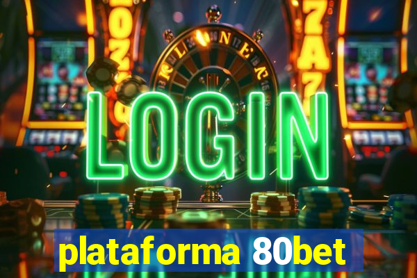 plataforma 80bet