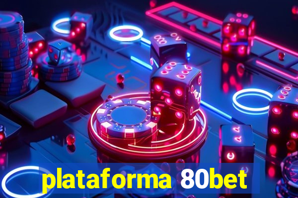 plataforma 80bet