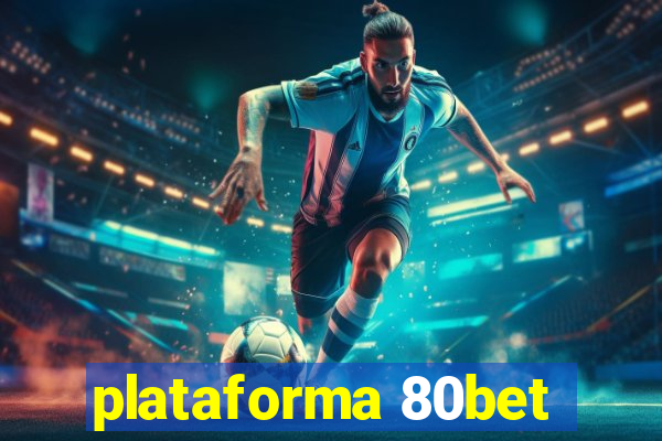 plataforma 80bet