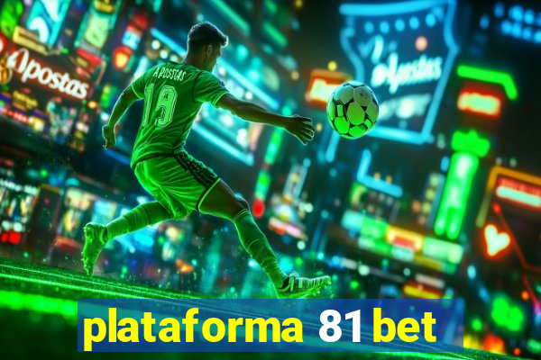 plataforma 81 bet