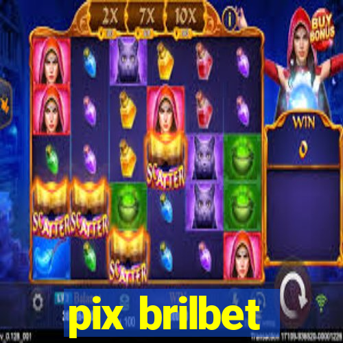 pix brilbet