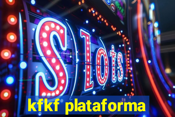 kfkf plataforma