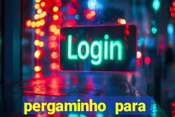 pergaminho para escrever dentro