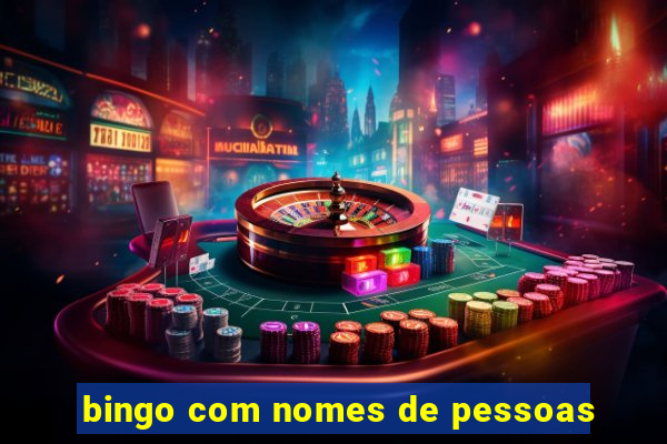 bingo com nomes de pessoas