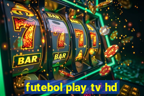 futebol play tv hd