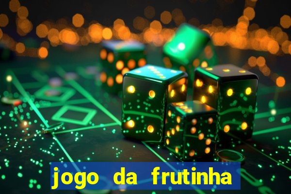 jogo da frutinha paga mesmo