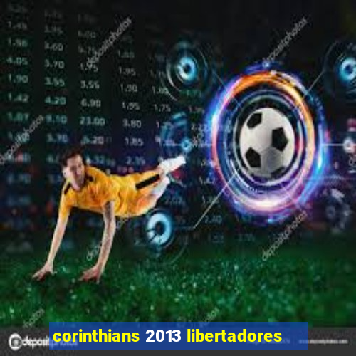 corinthians 2013 libertadores