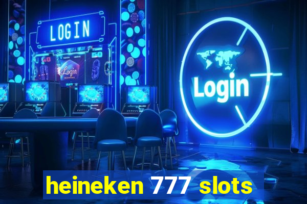 heineken 777 slots