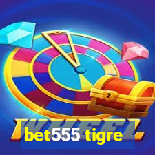 bet555 tigre