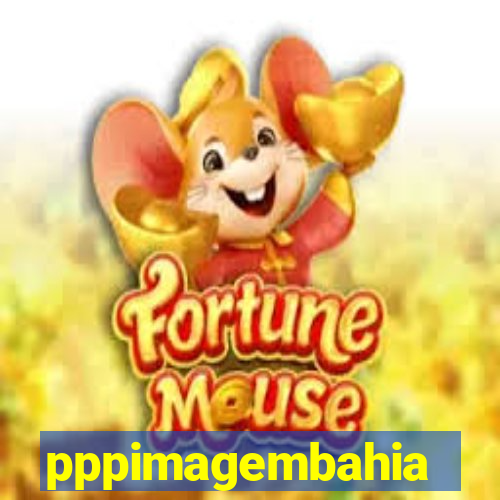 pppimagembahia