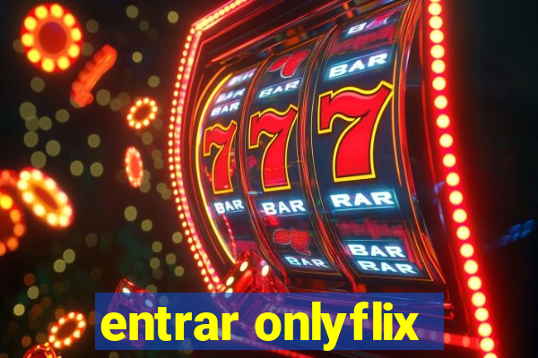 entrar onlyflix