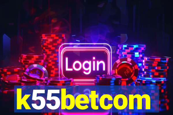 k55betcom