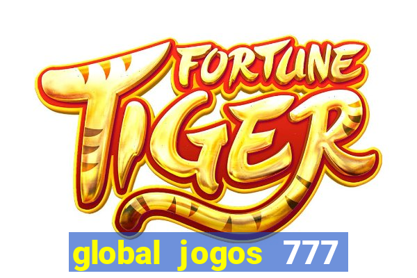 global jogos 777 paga mesmo