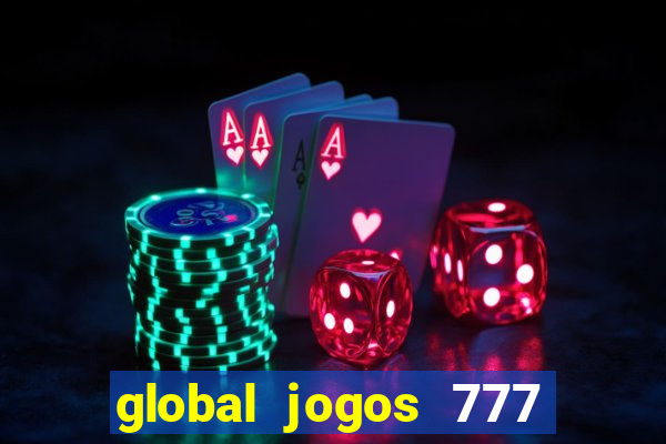 global jogos 777 paga mesmo