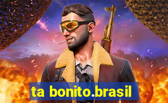 ta bonito.brasil