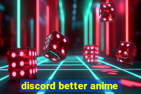 discord better anime