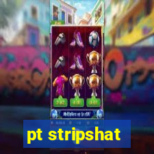 pt stripshat