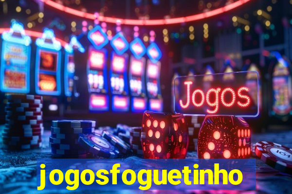 jogosfoguetinho