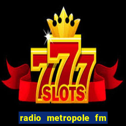 radio metropole fm salvador bahia