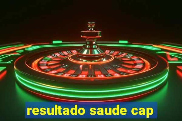 resultado saude cap