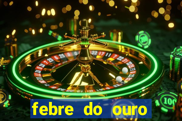 febre do ouro temporada 14