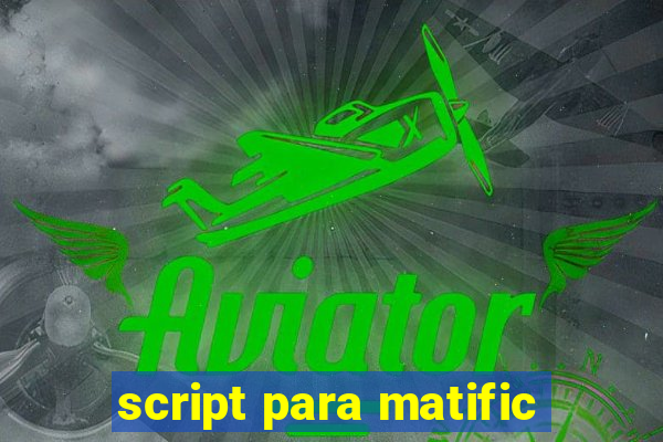 script para matific