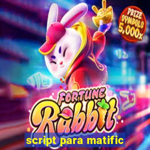 script para matific